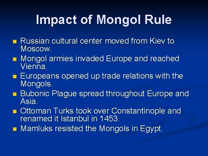 Impact of Mongol Rule n n n Russian cultural center moved from Kiev to