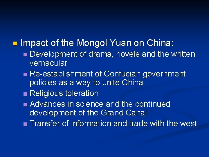 n Impact of the Mongol Yuan on China: Development of drama, novels and the
