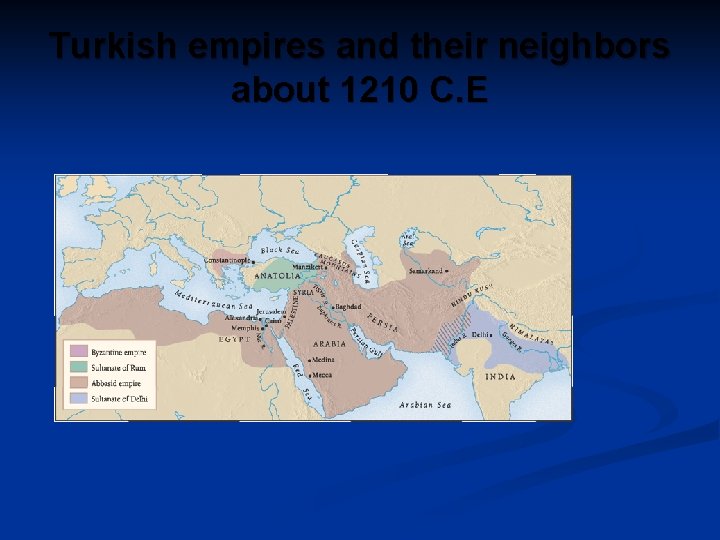 Turkish empires and their neighbors about 1210 C. E 