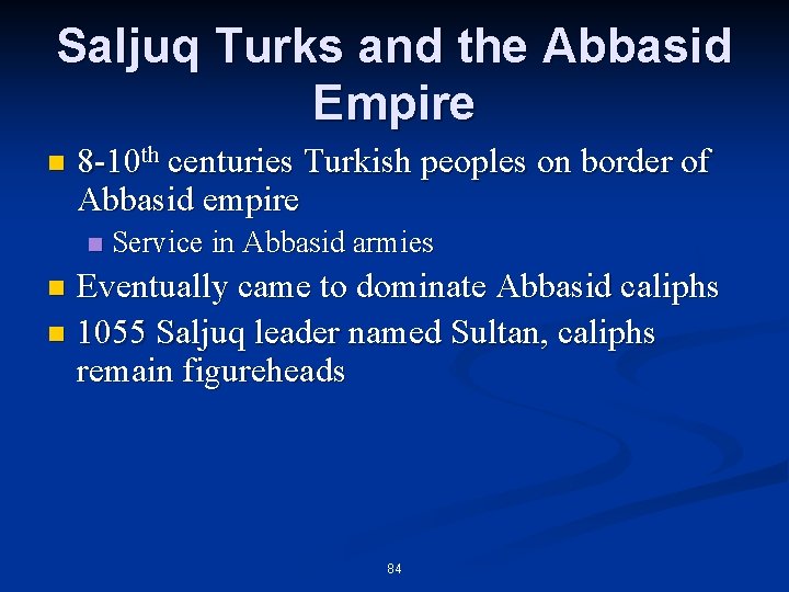 Saljuq Turks and the Abbasid Empire n 8 -10 th centuries Turkish peoples on