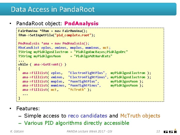 Data Access in Panda. Root • Panda. Root object: Pnd. Analysis Fair. Run. Ana Data Access in Panda. Root • Panda. Root object: Pnd. Analysis Fair. Run. Ana