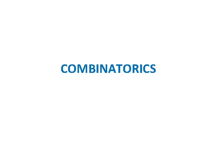 COMBINATORICS COMBINATORICS