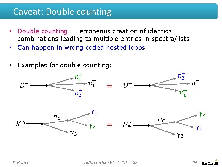 Caveat: Double counting • Double counting = erroneous creation of identical combinations leading to Caveat: Double counting • Double counting = erroneous creation of identical combinations leading to