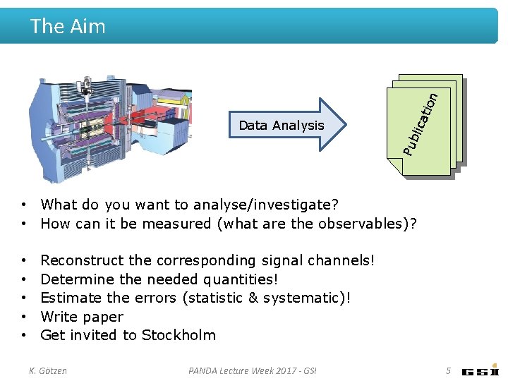 Pu blic Data Analysis ati on The Aim • What do you want to Pu blic Data Analysis ati on The Aim • What do you want to