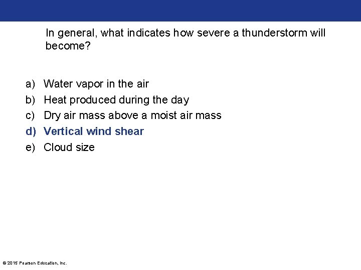 In general, what indicates how severe a thunderstorm will become? a) b) c) d)