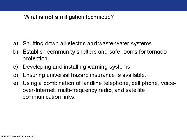 What is not a mitigation technique? a) Shutting down all electric and waste-water systems.