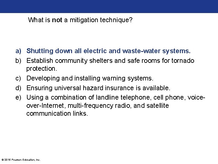 What is not a mitigation technique? a) Shutting down all electric and waste-water systems.