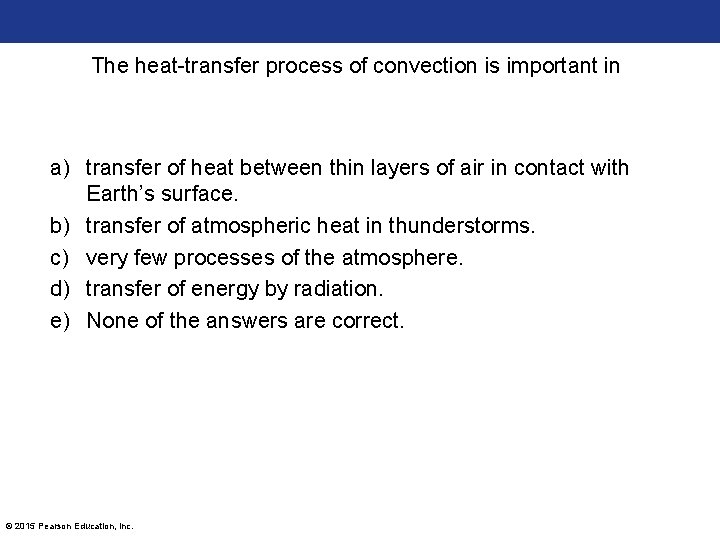 The heat-transfer process of convection is important in a) transfer of heat between thin