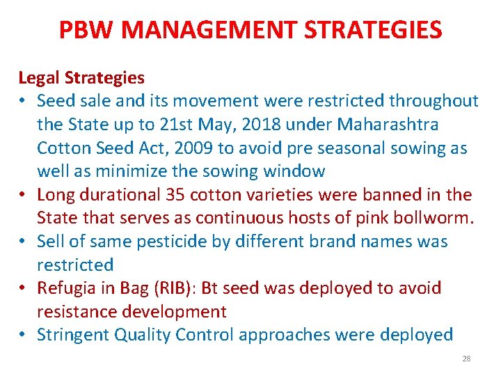 PBW MANAGEMENT STRATEGIES Legal Strategies • Seed sale and its movement were restricted throughout