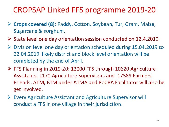 CROPSAP Linked FFS programme 2019 -20 Ø Crops covered (8): Paddy, Cotton, Soybean, Tur,