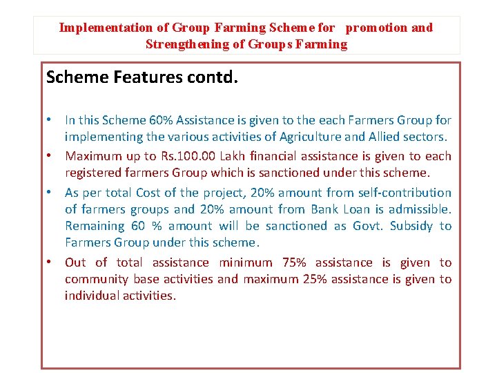 Implementation of Group Farming Scheme for promotion and Strengthening of Groups Farming Scheme Features