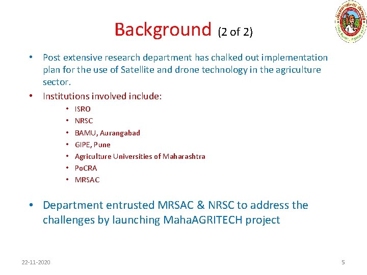 Background (2 of 2) • Post extensive research department has chalked out implementation plan