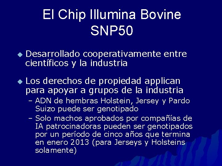 El Chip Illumina Bovine SNP 50 u u Desarrollado cooperativamente entre científicos y la