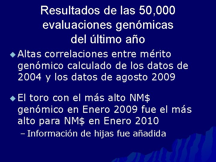 Resultados de las 50, 000 evaluaciones genómicas del último año u Altas correlaciones entre