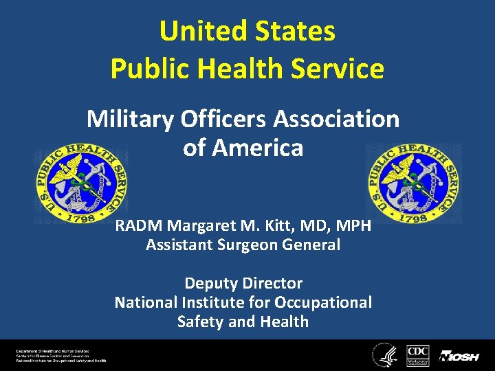 United States Public Health Service Military Officers Association of America RADM Margaret M. Kitt,