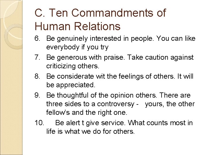 C. Ten Commandments of Human Relations 6. Be genuinely interested in people. You can