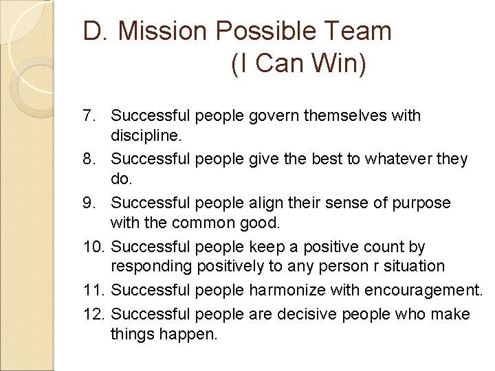 D. Mission Possible Team (I Can Win) 7. Successful people govern themselves with discipline.