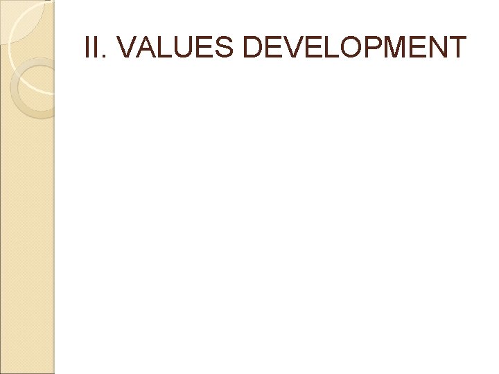 II. VALUES DEVELOPMENT 