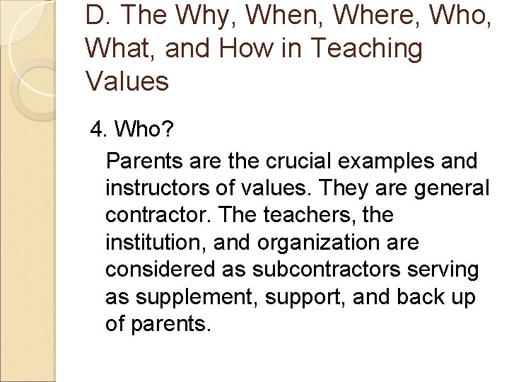 D. The Why, When, Where, Who, What, and How in Teaching Values 4. Who?