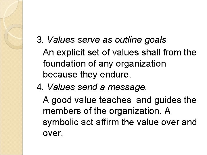 3. Values serve as outline goals An explicit set of values shall from the