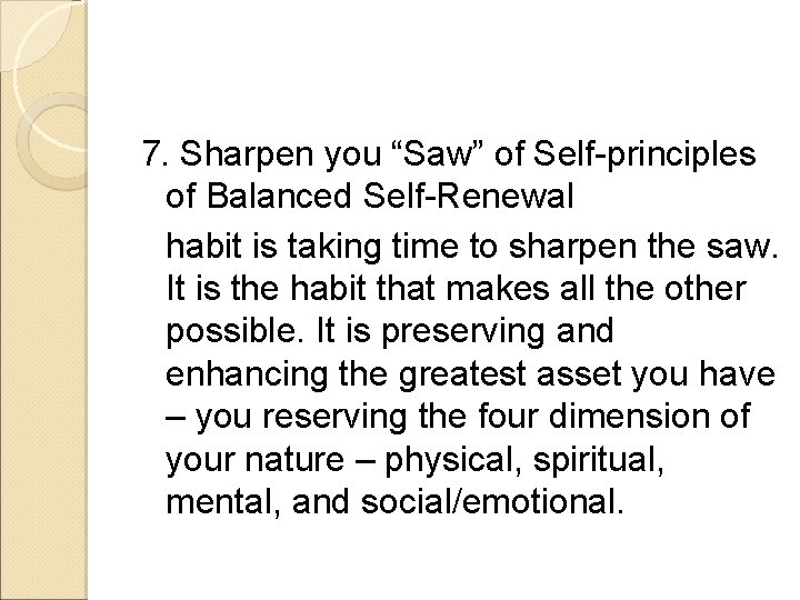 7. Sharpen you “Saw” of Self-principles of Balanced Self-Renewal habit is taking time to