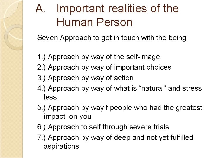 A. Important realities of the Human Person Seven Approach to get in touch with