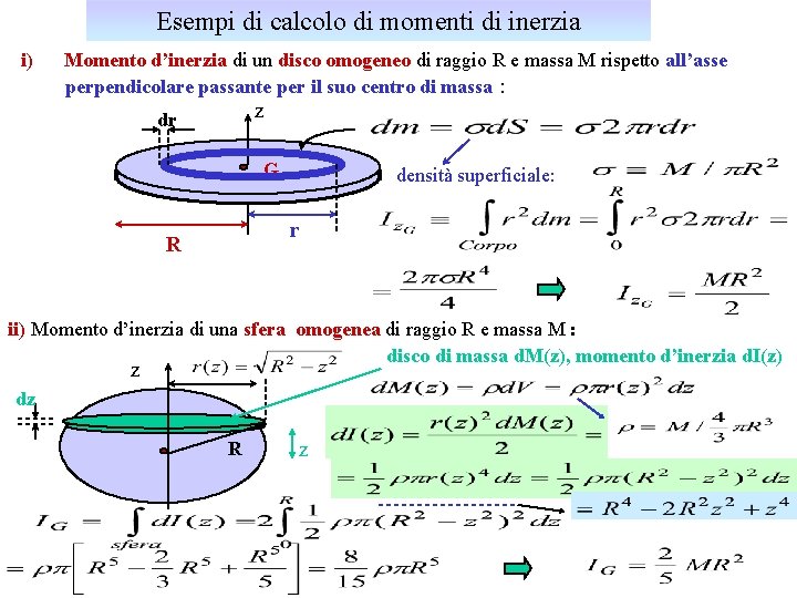 Esempi di calcolo di momenti di inerzia i) Momento d’inerzia di un disco omogeneo