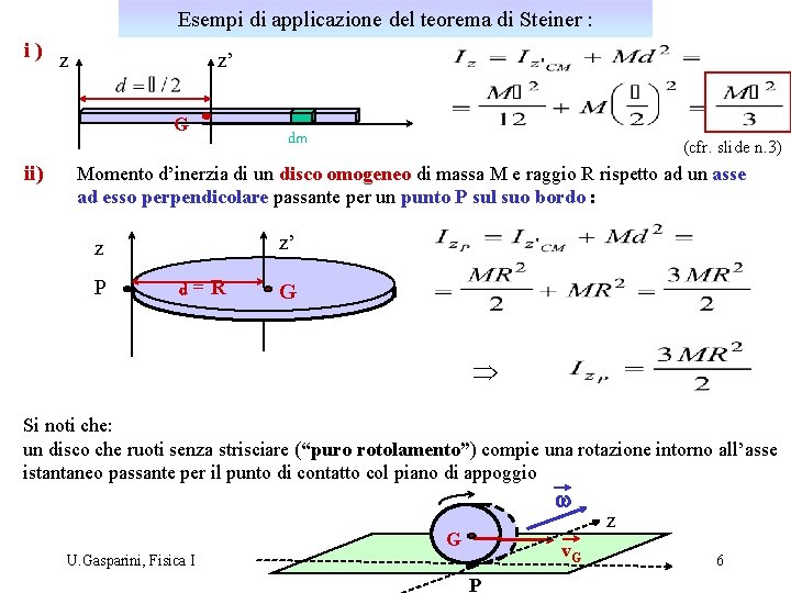 Esempi di applicazione del teorema di Steiner : i) z z’ G ii) dm