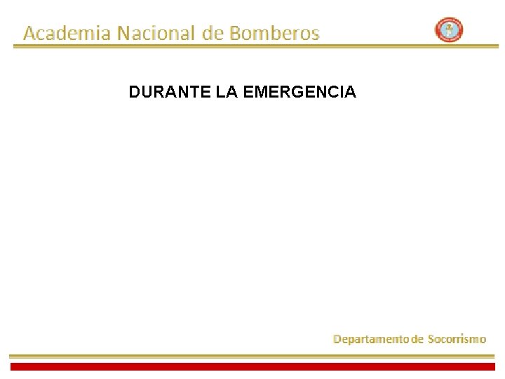 DURANTE LA EMERGENCIA 