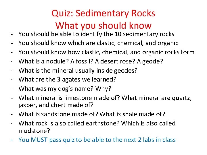 - Quiz: Sedimentary Rocks What you should know You should be able to identify