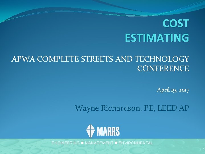 COST ESTIMATING APWA COMPLETE STREETS AND TECHNOLOGY CONFERENCE April 19, 2017 Wayne Richardson, PE,