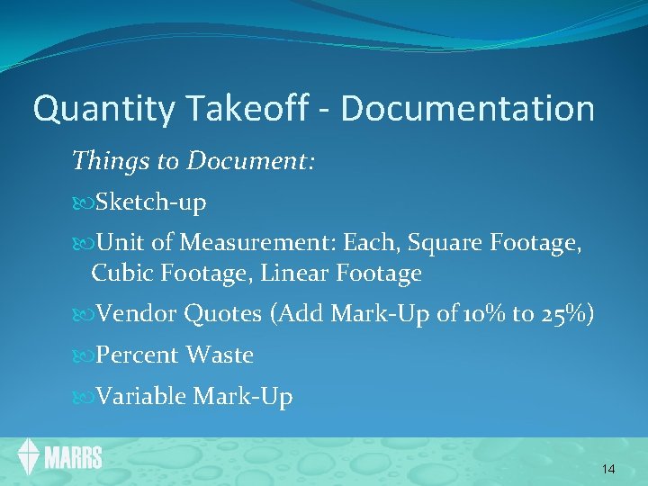 Quantity Takeoff - Documentation Things to Document: Sketch-up Unit of Measurement: Each, Square Footage,