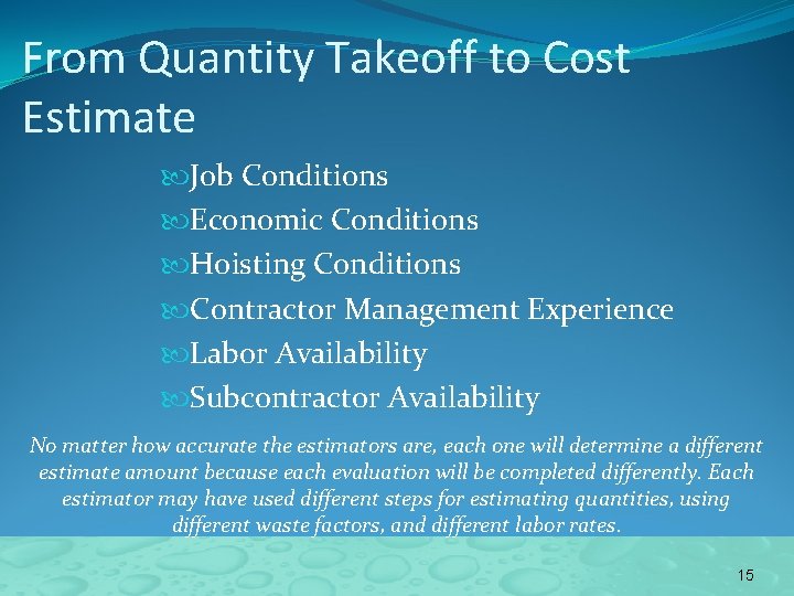 From Quantity Takeoff to Cost Estimate Job Conditions Economic Conditions Hoisting Conditions Contractor Management