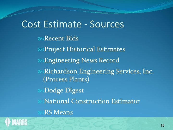 Cost Estimate - Sources Recent Bids Project Historical Estimates Engineering News Record Richardson Engineering