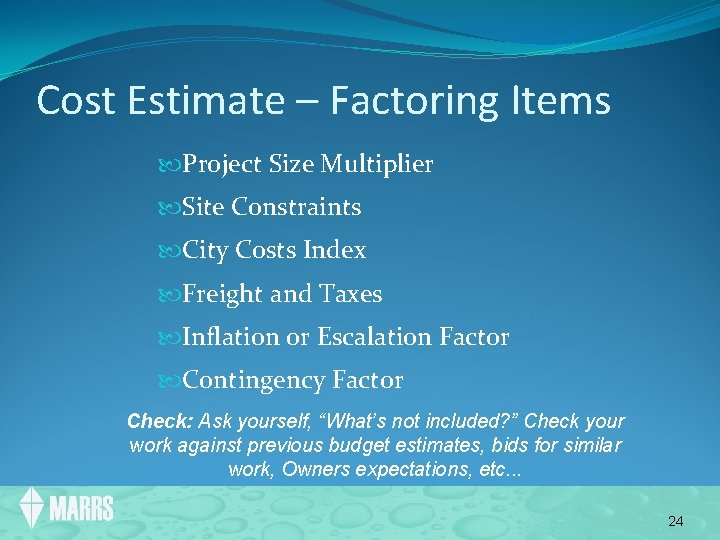 Cost Estimate – Factoring Items Project Size Multiplier Site Constraints City Costs Index Freight
