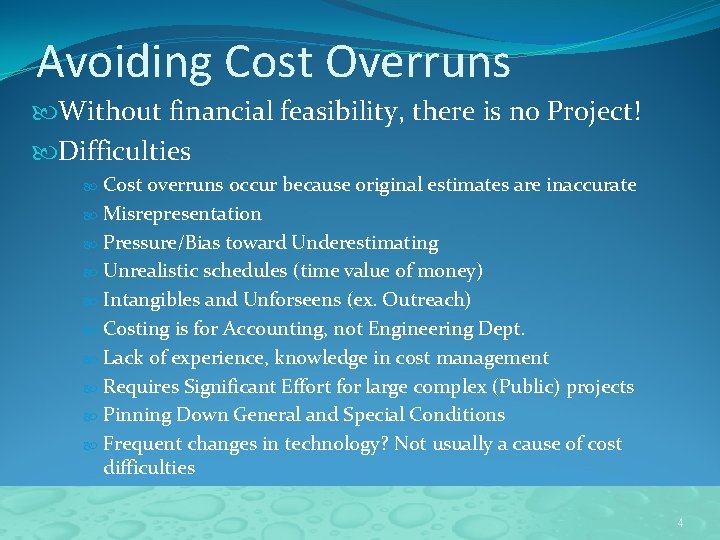 Avoiding Cost Overruns Without financial feasibility, there is no Project! Difficulties Cost overruns occur