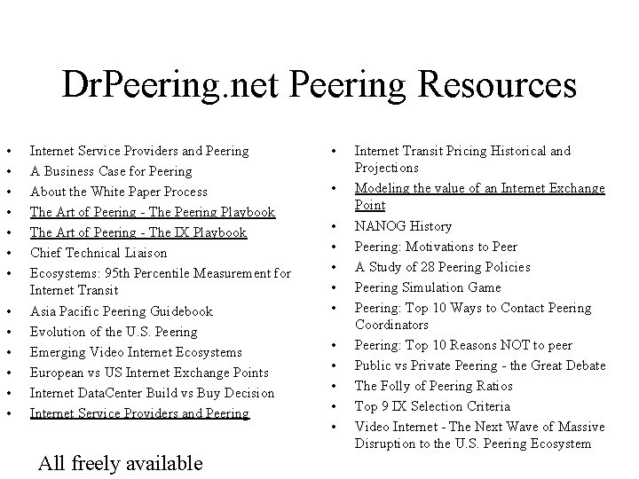 Dr. Peering. net Peering Resources • • • • Internet Service Providers and Peering