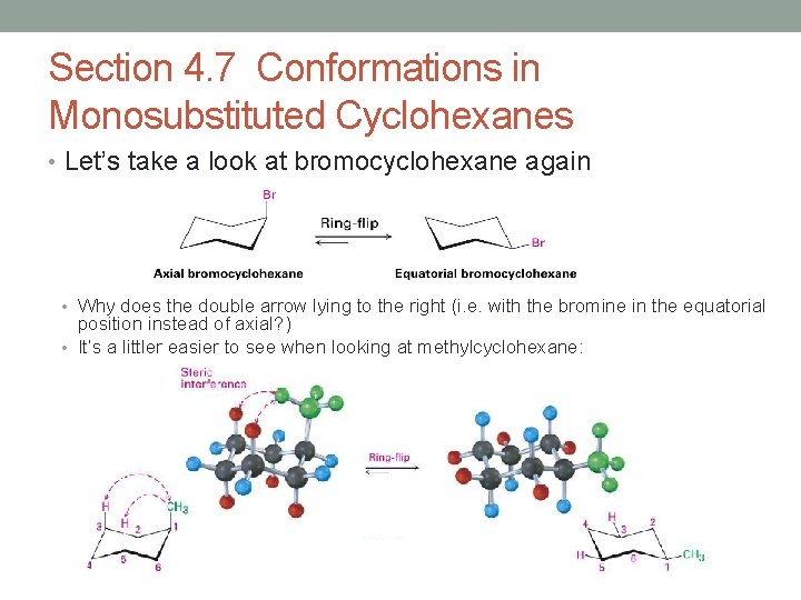 Section 4. 7 Conformations in Monosubstituted Cyclohexanes • Let’s take a look at bromocyclohexane