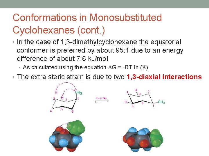 Conformations in Monosubstituted Cyclohexanes (cont. ) • In the case of 1, 3 -dimethylcyclohexane