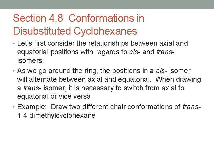 Section 4. 8 Conformations in Disubstituted Cyclohexanes • Let’s first consider the relationships between