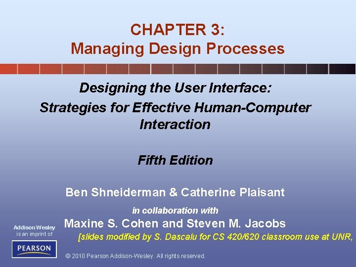 CHAPTER 3: Managing Design Processes Designing the User Interface: Strategies for Effective Human-Computer Interaction