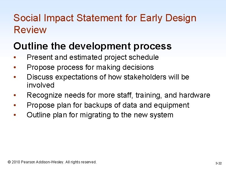Social Impact Statement for Early Design Review Outline the development process • • •