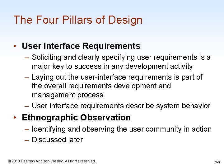 The Four Pillars of Design • User Interface Requirements – Soliciting and clearly specifying