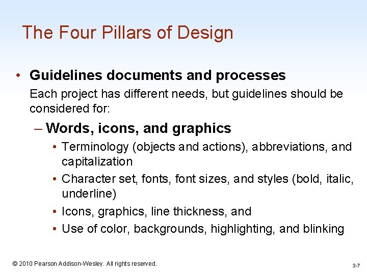 The Four Pillars of Design • Guidelines documents and processes Each project has different