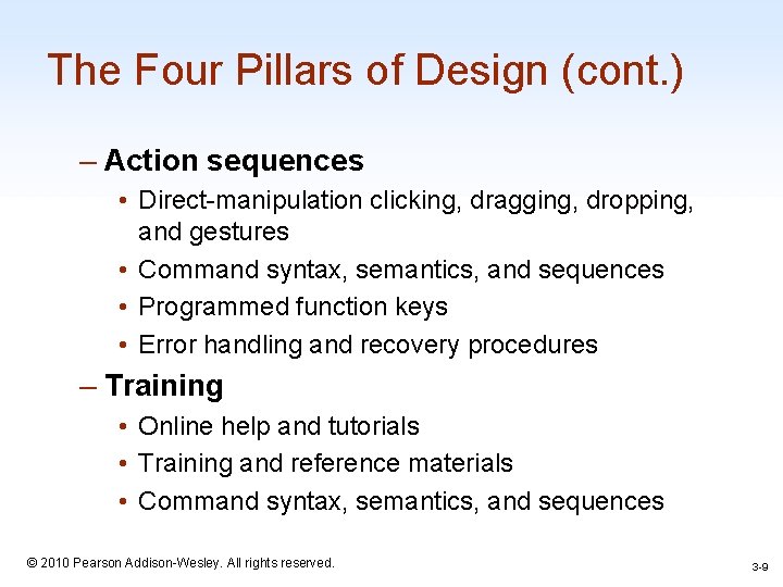 The Four Pillars of Design (cont. ) – Action sequences • Direct-manipulation clicking, dragging,