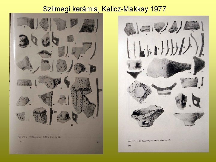 Szilmegi kerámia, Kalicz-Makkay 1977 