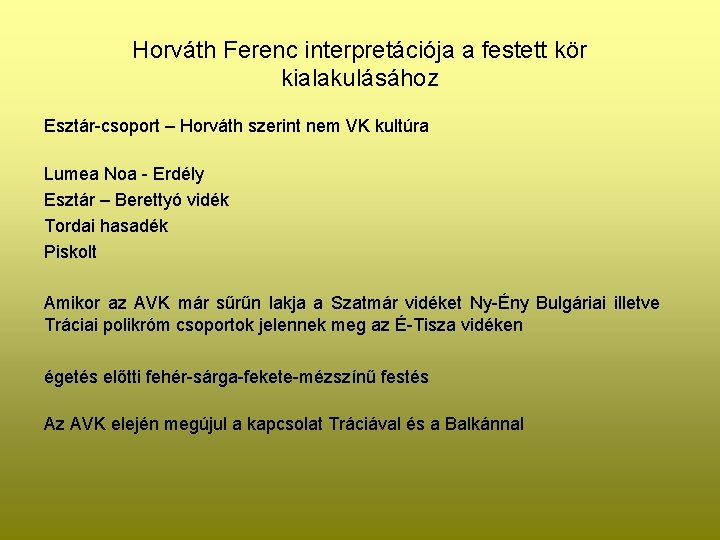 Horváth Ferenc interpretációja a festett kör kialakulásához Esztár-csoport – Horváth szerint nem VK kultúra