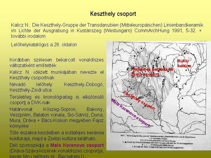 Keszthely csoport Kalicz N. : Die Keszthely-Gruppe der Transdanubien (Mitteleuropäischen) Linienbandkeramik im Lichte der