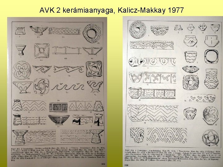 AVK 2 kerámiaanyaga, Kalicz-Makkay 1977 