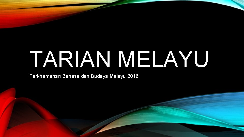 TARIAN MELAYU Perkhemahan Bahasa dan Budaya Melayu 2016 